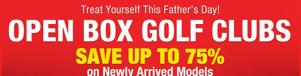 Save Up To 75% on Open Box Golf Clubs