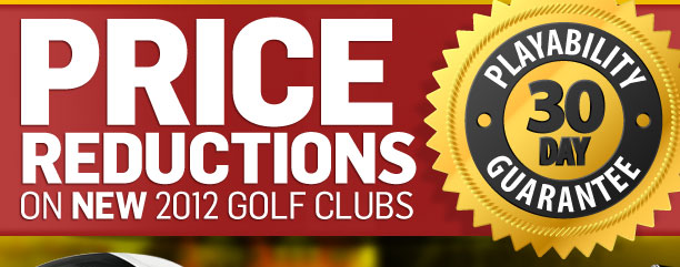 Prices Reductions on New 2012 Golf Clubs
