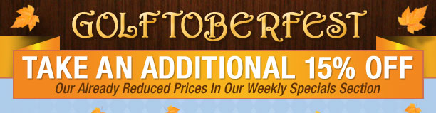 Take an Addtitional 15% OFF Our Already Reduced Prices in Our Weekly Specials Section