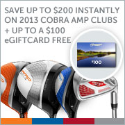 Save up to $200 Instantly on 2013 Cobra AMP Clubs + Up to a $100 eGiftCard Free