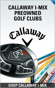 Preowned Callaway I-Mix Drivers