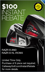 $100 Instant Rebate on the Purchase of Any New RAZR X & RAZR X HL 8-Piece Iron Set