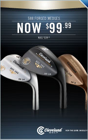 Cleveland 588 Forged Wedge Now Priced at $99.99