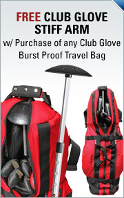 Free Club Glove Stiff Arm w/ Purchase of Any Club Glove Burst Proof or Last Bag Travel Bag