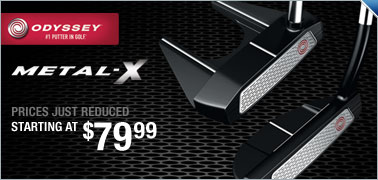 Odyssey Metal-X Putters Starting At $119.99 Odyssey Metal-X Putters Starting At $119.99