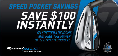 Instant Savings on TaylorMade SpeedBlade and RocketBladez Iron sets Instant Savings on TaylorMade SpeedBlade and RocketBladez Iron sets