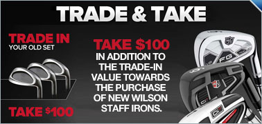 Get An Additional $100 Trade In Value When You Buy A New Wilson Iron Set